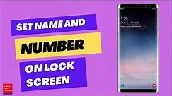 How to display your name and number on the lock screen of your Samsung device