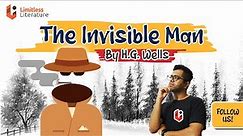 The Invisible Man by H.G. Wells | Summary Animation and Analysis