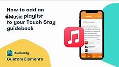 How to add an Apple Playlist to Your Touch Stay Guidebook using Custom Elements