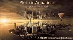 Pluto in Aquarius – Utopia or Dystopia?