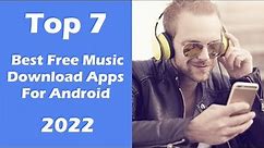 Top 7 Best Free Music Download Apps For Android 2022