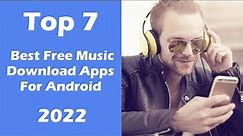 Top 7 Best Free Music Download Apps For Android 2022