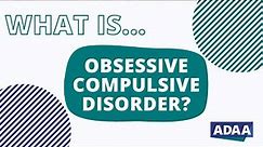 What is Obsessive Compulsive Disorder (OCD)?