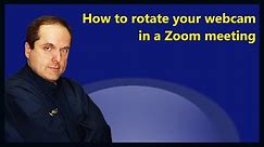 How to rotate your webcam in a Zoom meeting