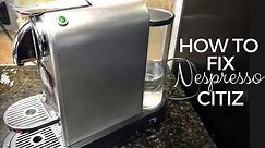 How to Fix a Nespresso Citiz Machine That Isn't Pumping Water