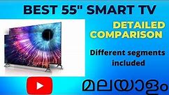 Best 55 inch Smart TV | detailed segments review | Malayalam