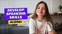 How I Learned to Speak Foreign Languages Without Talking to People | Develop Speaking Skills Alone