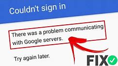 How To FIX There Was A Problem Communicating With Google Servers | Couldn't Sign in Google Account |