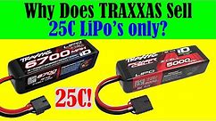 Why Traxxas only Sell 25C Rated RC LiPo Batteries