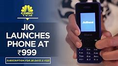 Jio Launches Phone At ₹999 | Get Subscription For 28 Days @ ₹123 | CNBC TV18 Digital