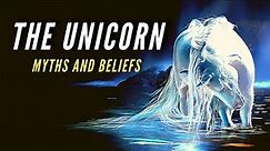 Unicorn - Myths and Beliefs Around the World