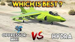 GTA 5 ONLINE : OPPRESSOR MK II VS HYDRA (WHICH IS BEST?)