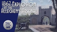 1862 Explosion at the Allegheny Arsenal