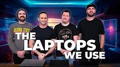 The Laptops we ACTUALLY use!