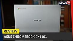 Asus Chromebook CX1 Review: Proper Chromebook Experience at Mid-Range Android Phone Price