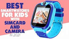 Best Smart Watches For Kids With Camera And Sim Card: Pros and Cons Discussed (Our Best Choices)