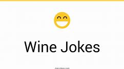 167  Wine Jokes And Funny Puns - JokoJokes