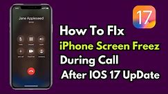 How To Fix iPhone Screen Freezing During Calls