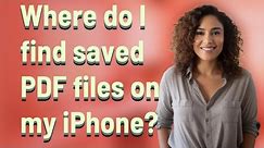 Where do I find saved PDF files on my iPhone?