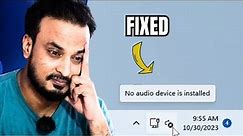 How to Fix NO AUDIO Device Installed in Windows 10/11 (NEW*) | No Output Device Found