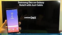 Samsung Dex on Galaxy Note9 with Just Cable