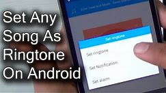 How To Set Any Song As Ringtone On Android? Tutorial Video
