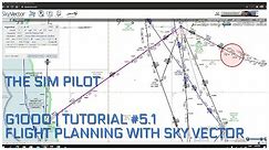 Microsoft Flight Simulator 2020 | EP#5.1 | Flight Planning using Sky Vector | Beginner Level