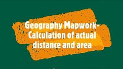 Geography Mapwork: Calculation of actual distance and area