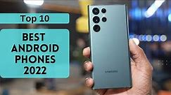 Top 10 Best Android Phones 2022