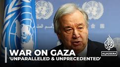 'Unparalleled & unprecedented': UN Secretary General condemns civilian deaths