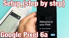 Google Pixel 6a: How to Setup for Beginners (step by step)