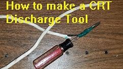 How to make a CRT discharge tool