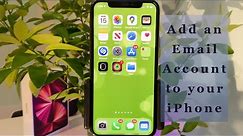 How to add an Email Address to your iPhone (iOS 14 and iOS 15)