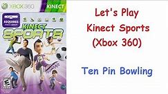 Let's Play - Kinect Sports (Xbox 360) - Ten Pin Bowling