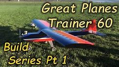 Great Planes Trainer 60 Pt 1 - Great Set of Plans - Build Series - 65" Wingspan RC balsa aeroplane