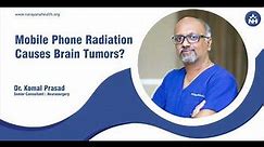 Does Mobile Phone Radiation causes Brain Tumors? | Dr. Komal Prasad