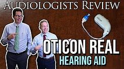 AUDIOLOGISTS REVIEW THE OTICON REAL HEARING AID