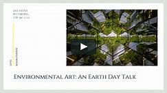 Environmental Art: An Earth Day Talk