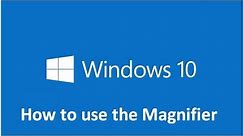 How to use the Magnifier in Windows 10
