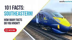 SouthEastern | 101 Facts You Won't Believe!