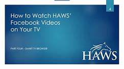 TECH TIP TUESDAY: “How to Watch HAWS' FB Videos on Your TV - Part Four - Using Your Smart TV's Built-In Browser"