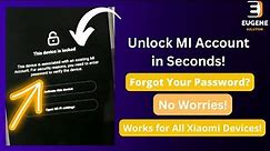 Unlock MI Account in Seconds! Forgot Your Password? No Worries! Works for All Xiaomi Devices!