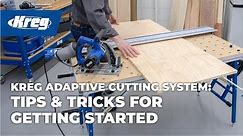 Kreg® Adaptive Cutting System: Tips and Tricks