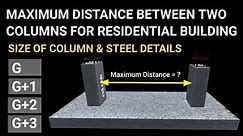 Maximum distance between two columns | Column size and steel details for G+1,G+2,G+3| Civil tutor |
