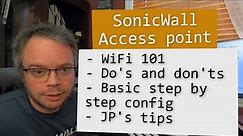 SonicWall Access Point - Basic step by step configuration
