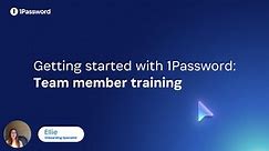 1. Getting started with 1Password