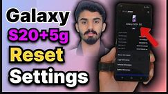 Samsung Galaxy S20+5G Reset Settings | SM-G986B Network Settings Reset Without PC Easy Method