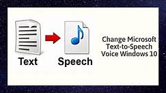 Change Microsoft Text-to-Speech Voice Windows 10