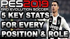 PES 2019 | 5 KEY STATS for EVERY Player Position and Role