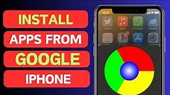 How to Download Apps From Google in iPhone | How to install App from Google Chrome on iPhone - iPad